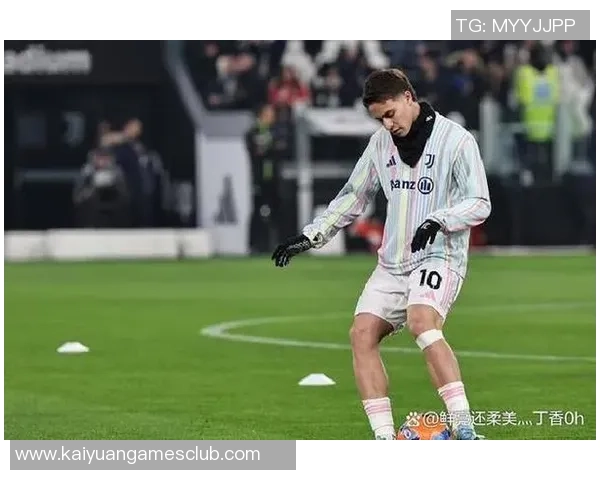 尤文图斯与伊尔迪兹续约至2030年年薪达600万欧元留住未来希望